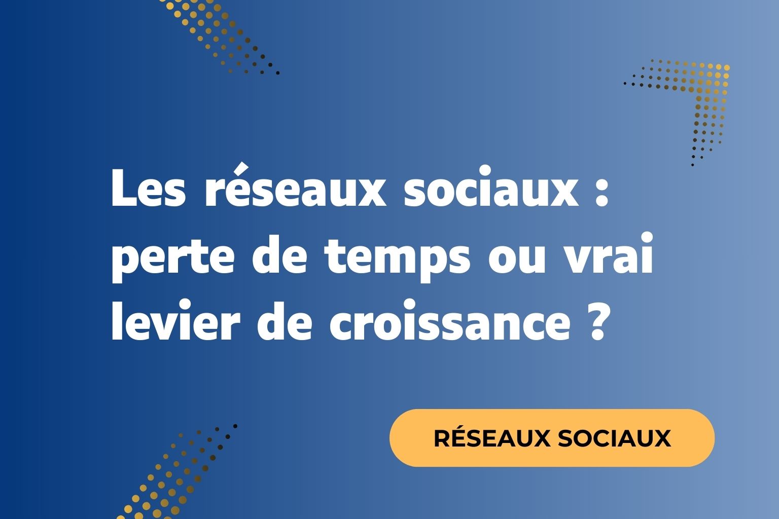 Les réseaux sociaux : perte de temps ou vrai levier de croissance ?