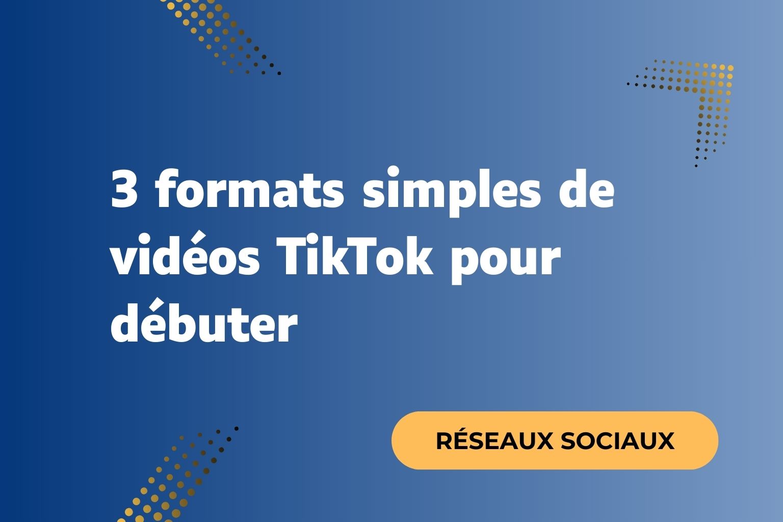 3 formats simples de vidéos TikTok pour débuter